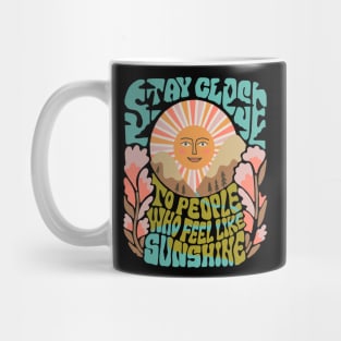 Stay Close to People Who Feel Like Sunshine Mug